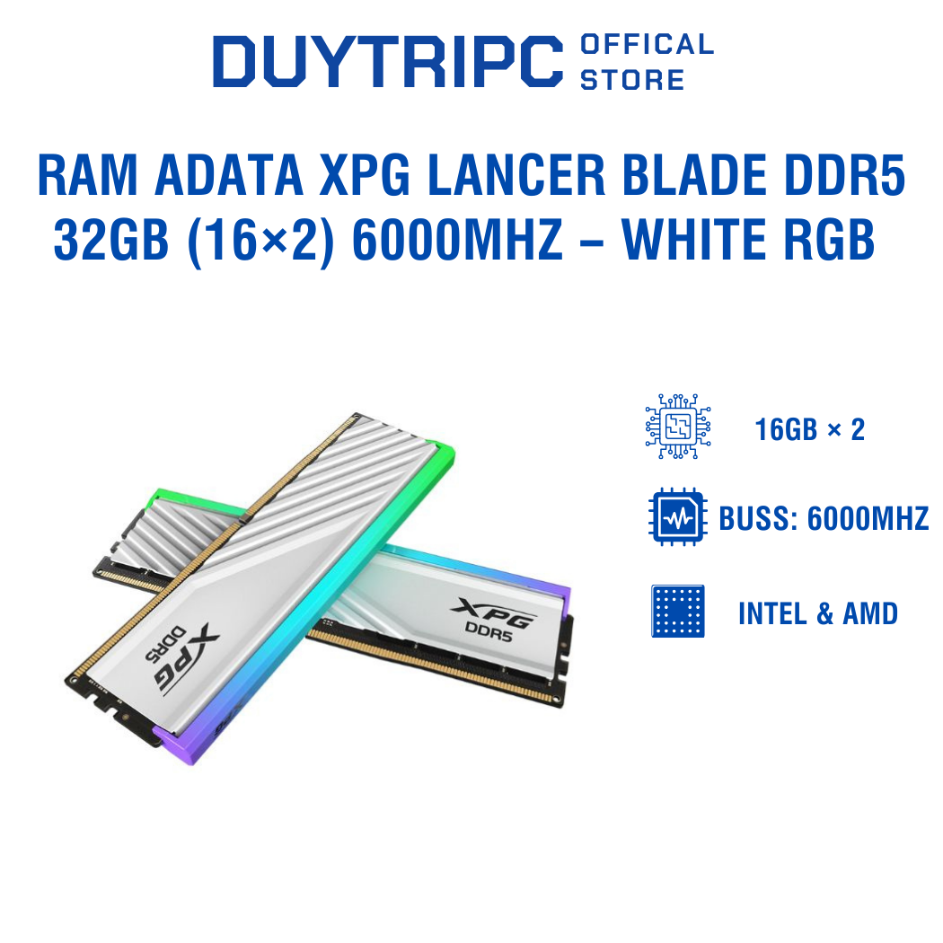RAM ADATA XPG LANCER BLADE DDR5 32GB (16×2) 6000MHz – White RGB – Hiệu năng mạnh, thiết kế đẹp, tản nhiệt thấp